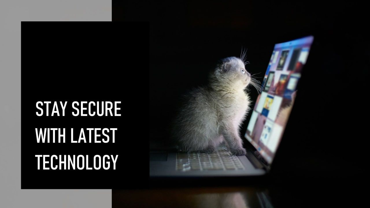 Stay Secure With Latest Technology